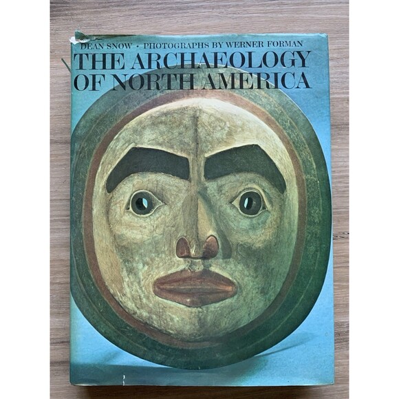 Archaeology History: The Archaeology of North America Dean Snow '76 Viking Press - Picture 1 of 10